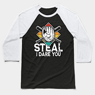 Steal I Dare You - Baseball / Softball Lover- Baseball / Softball Baseball T-Shirt